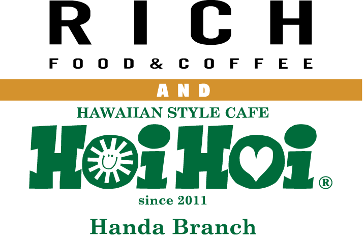 RICH FOOD&COFFEE AND HAWAIIAN STYLE CAFE HoiHoi since2011 Handa Branch